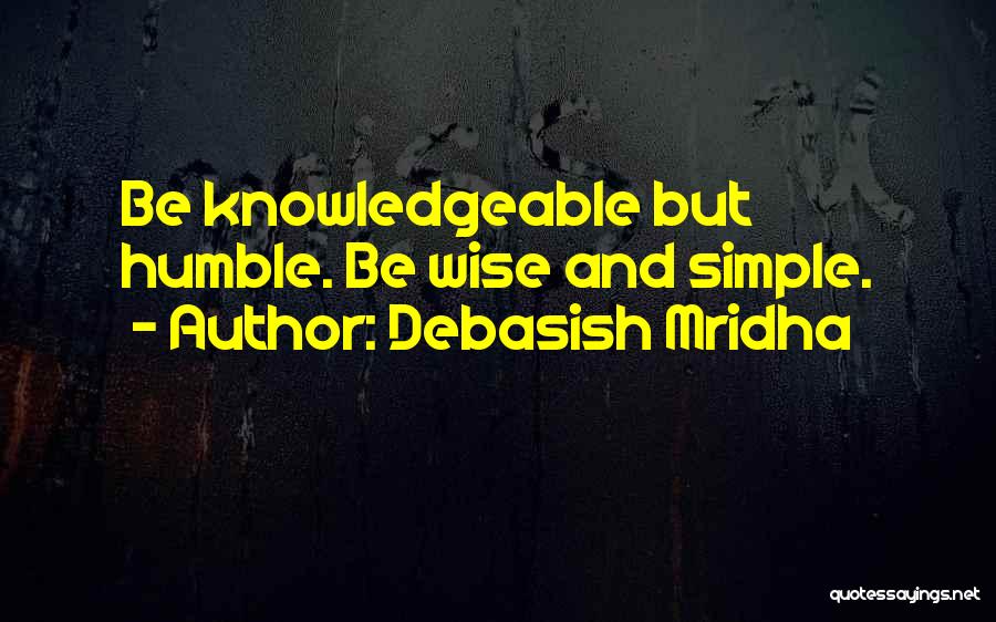 Simple But Inspirational Quotes By Debasish Mridha