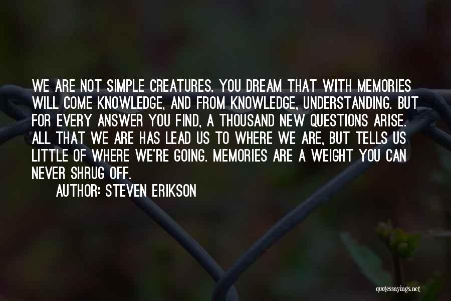 Simple But Inspirational Quotes By Steven Erikson