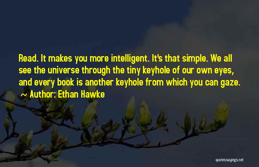 Simple But Intelligent Quotes By Ethan Hawke