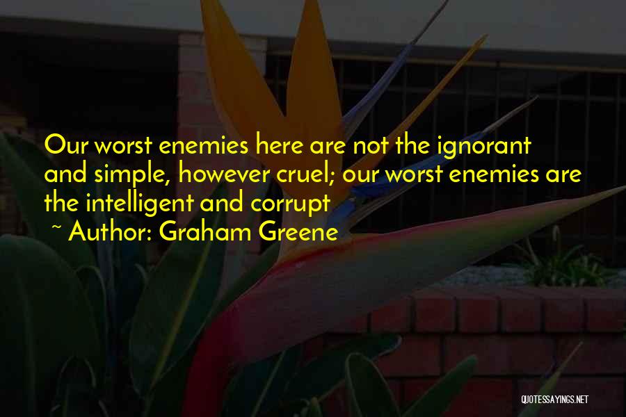 Simple But Intelligent Quotes By Graham Greene