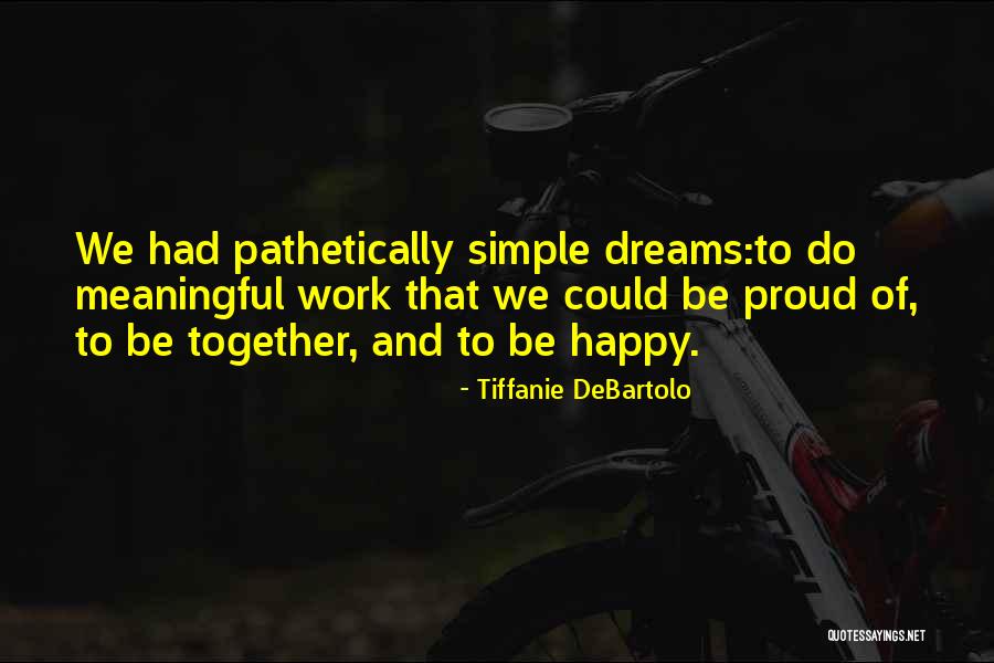 Simple But Meaningful Quotes By Tiffanie DeBartolo