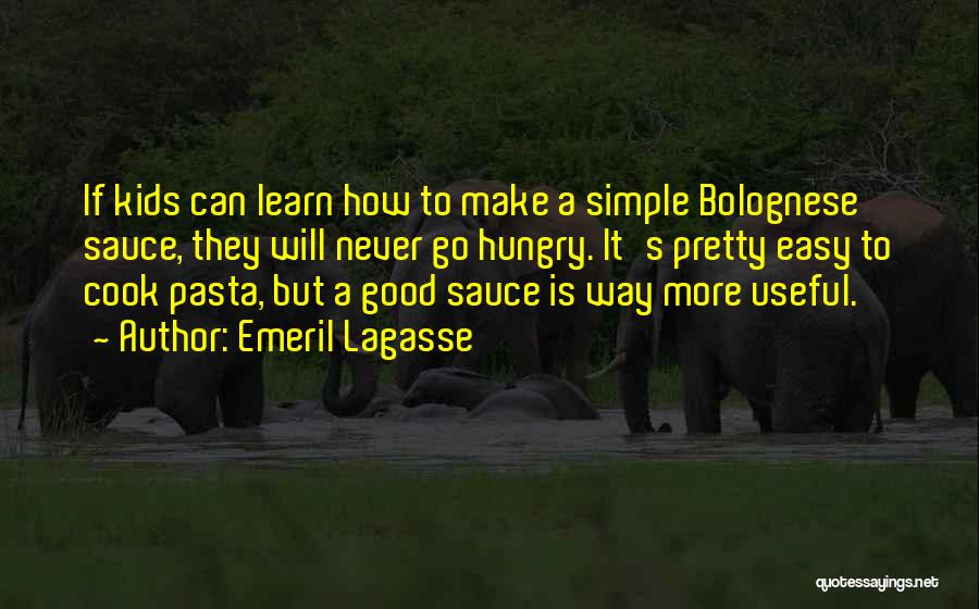 Simple But Pretty Quotes By Emeril Lagasse