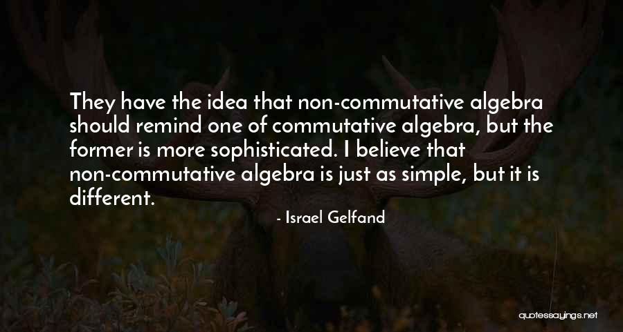 Simple But Sophisticated Quotes By Israel Gelfand Simple But Sophisticated Quotes By Israel Gelfand