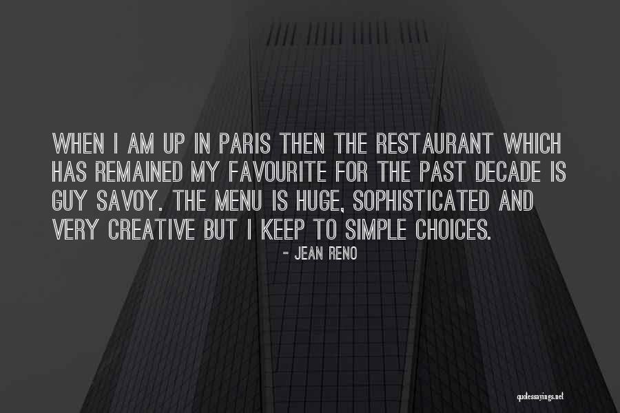 Simple But Sophisticated Quotes By Jean Reno Simple But Sophisticated Quotes By Jean Reno