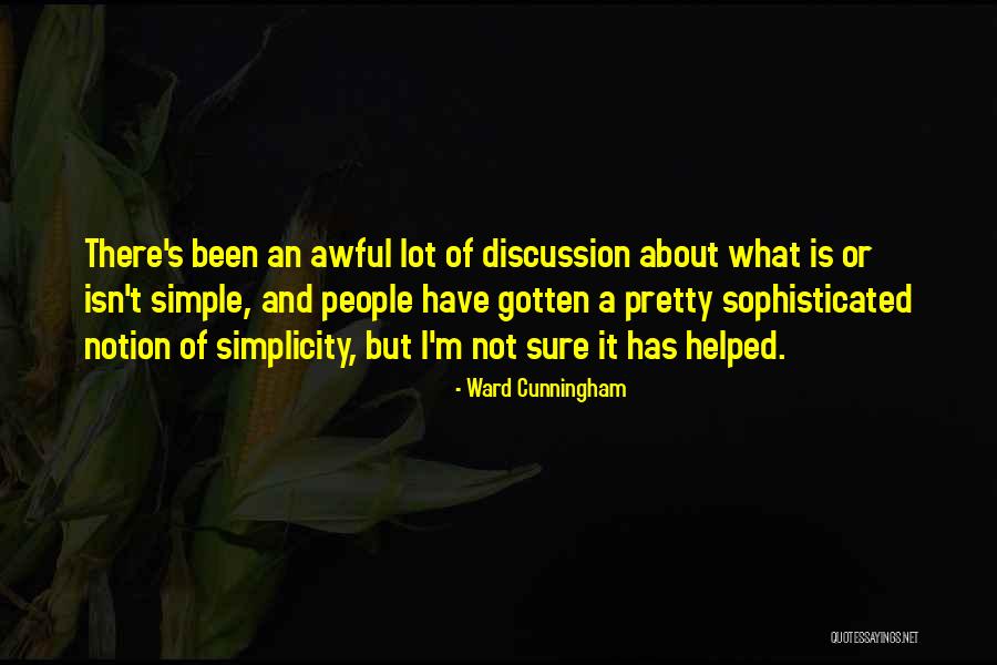 Simple But Sophisticated Quotes By Ward Cunningham Simple But Sophisticated Quotes By Ward Cunningham