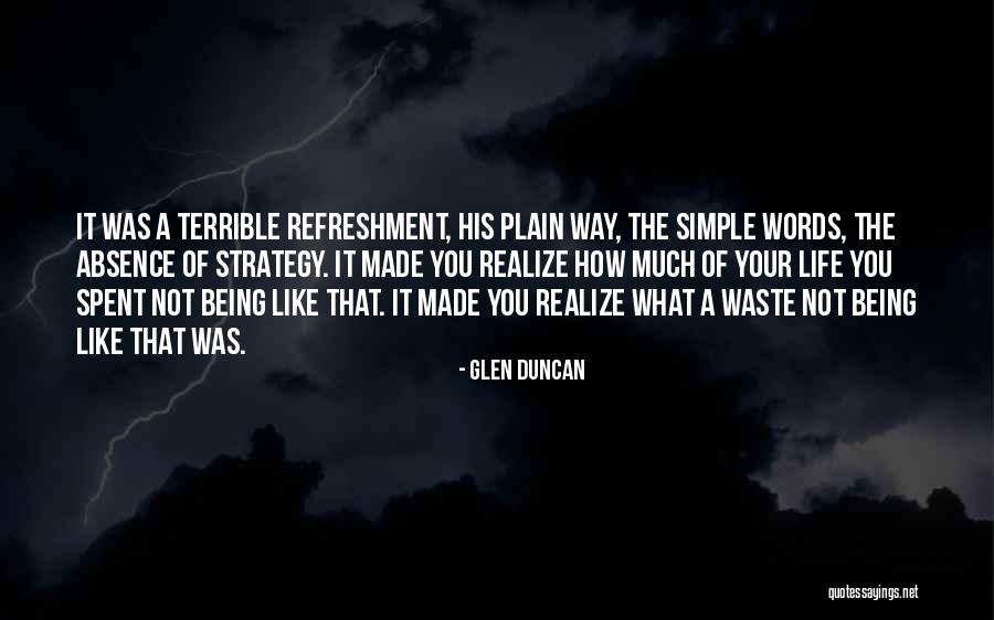Simple But Terrible Quotes By Glen Duncan Simple But Terrible Quotes By Glen Duncan
