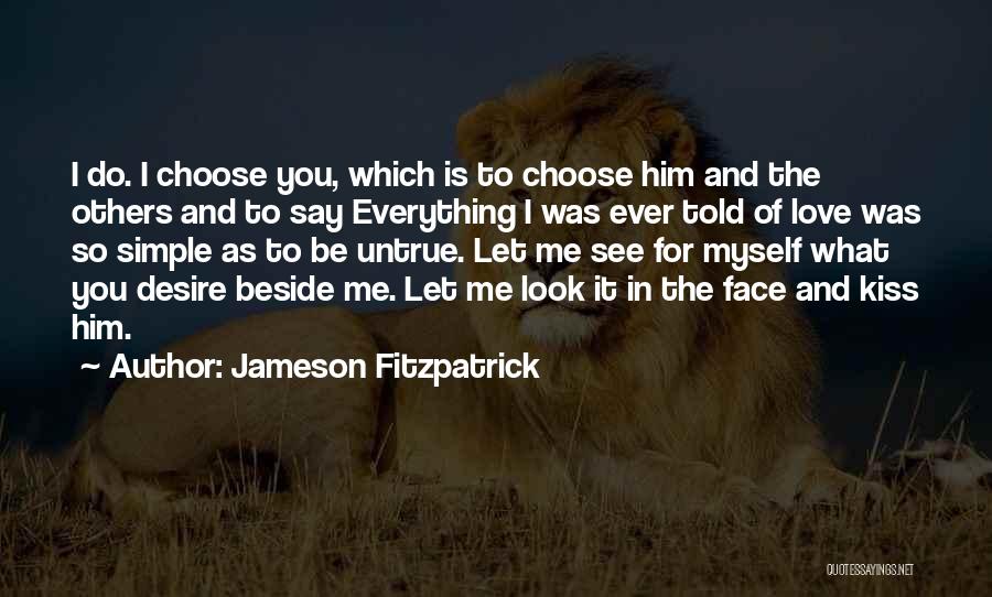 Simple But True Love Quotes By Jameson Fitzpatrick