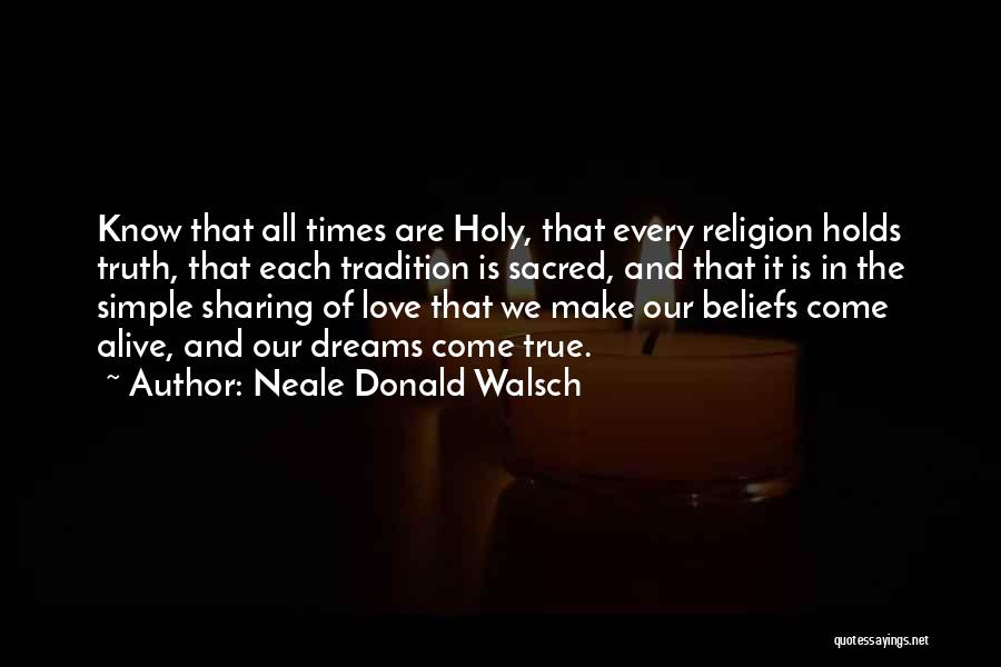 Simple But True Love Quotes By Neale Donald Walsch