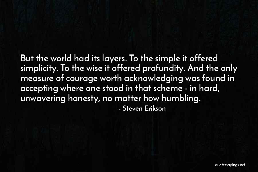 Simple But Wise Quotes By Steven Erikson Simple But Wise Quotes By Steven Erikson