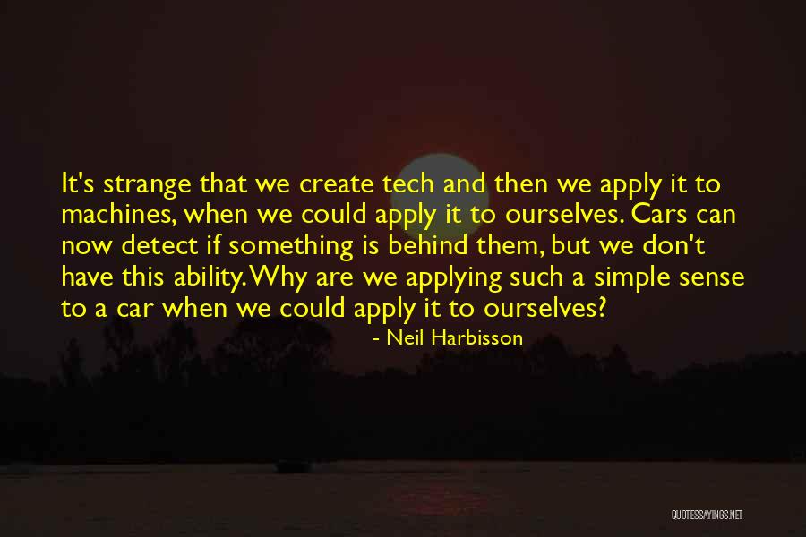 Simple Car Quotes By Neil Harbisson Simple Car Quotes By Neil Harbisson