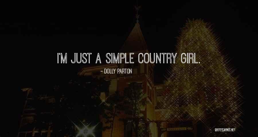 Simple Country Girl Quotes By Dolly Parton