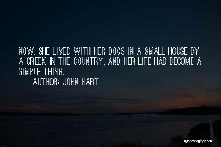 Simple Country Life Quotes By John Hart
