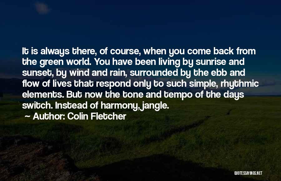 Simple Days Quotes By Colin Fletcher