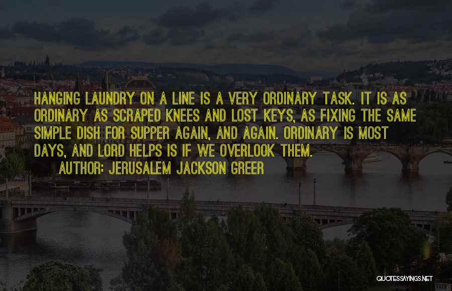 Simple Days Quotes By Jerusalem Jackson Greer