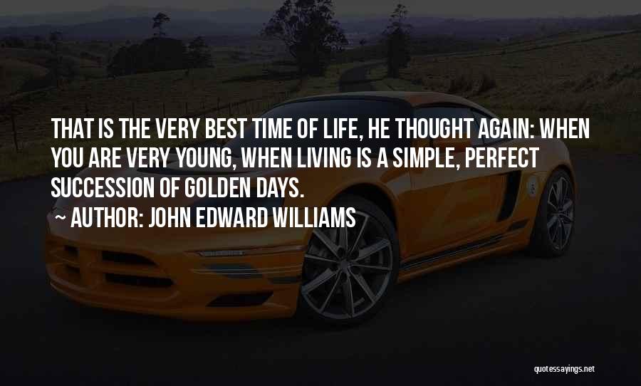 Simple Days Quotes By John Edward Williams