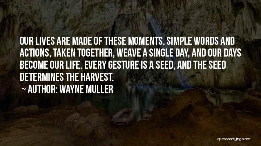 Simple Days Quotes By Wayne Muller