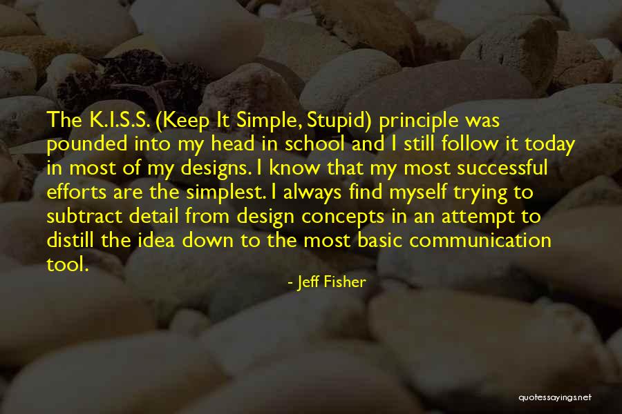 Simple Design Quotes By Jeff Fisher Simple Design Quotes By Jeff Fisher