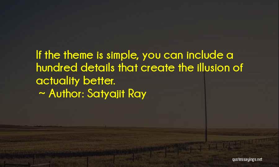 Simple Details Quotes By Satyajit Ray