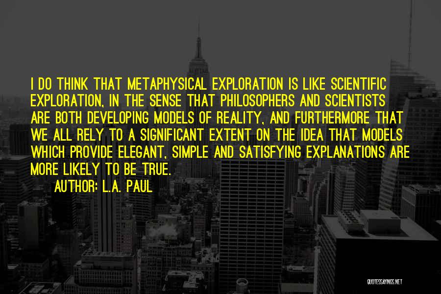 Simple Explanations Quotes By L.A. Paul