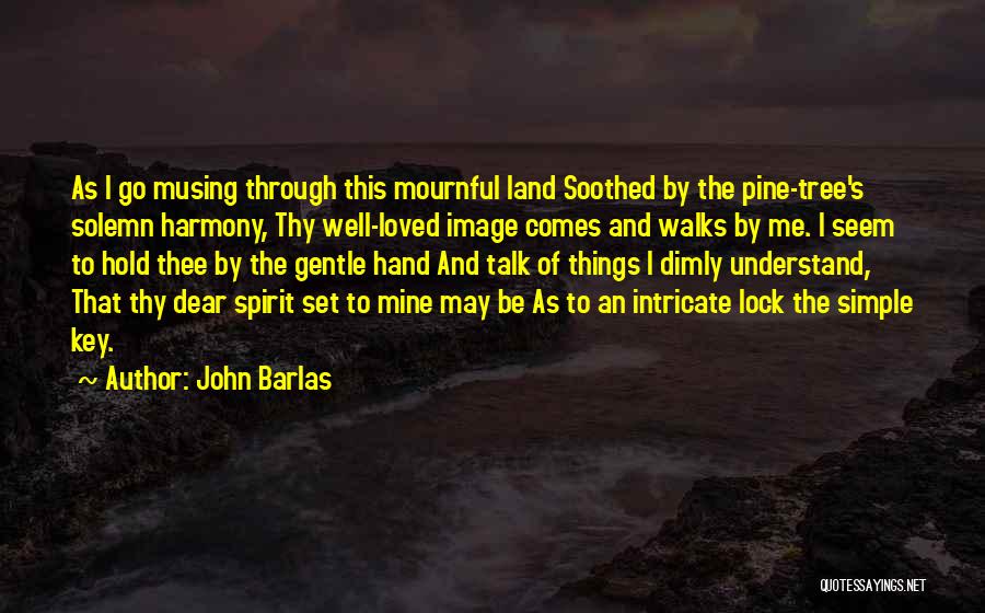 Simple Gentle Quotes By John Barlas