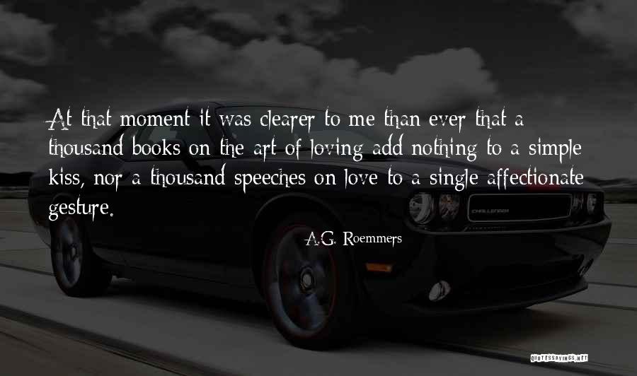 Simple Gesture Quotes By A.G. Roemmers Simple Gesture Quotes By A.G. Roemmers