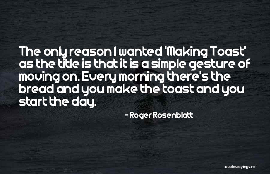 Simple Gesture Quotes By Roger Rosenblatt Simple Gesture Quotes By Roger Rosenblatt