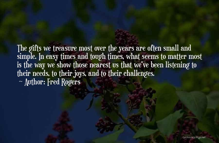 Simple Gifts Quotes By Fred Rogers