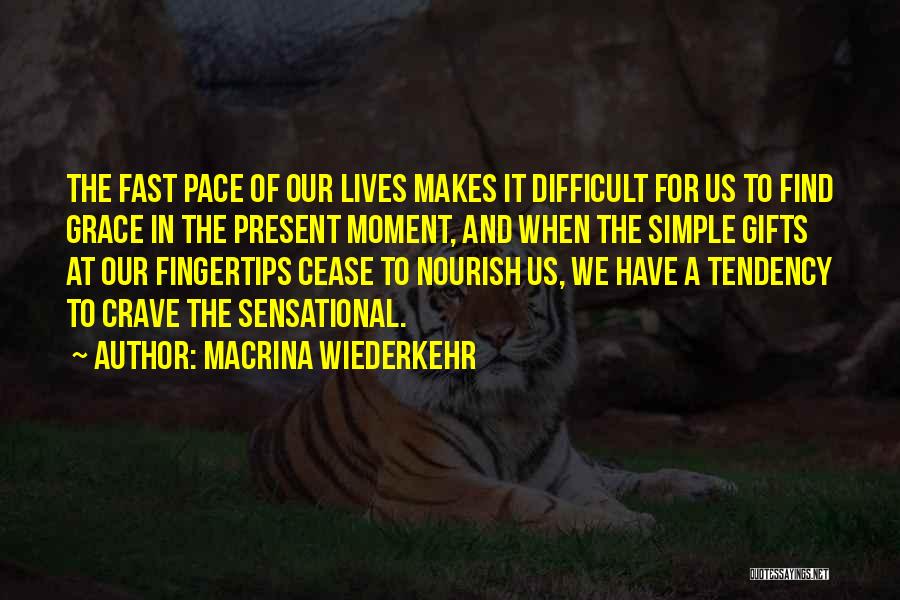 Simple Gifts Quotes By Macrina Wiederkehr