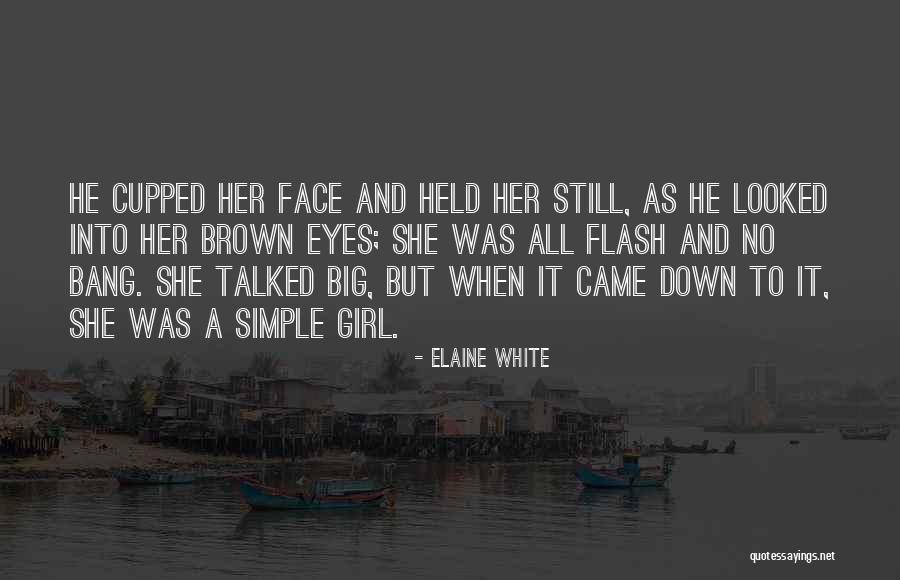 Simple Girl Short Quotes By Elaine White