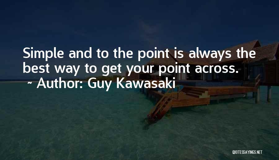 Simple Guy Quotes By Guy Kawasaki