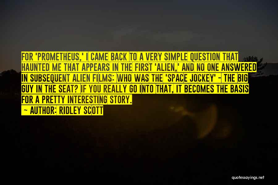 Simple Guy Quotes By Ridley Scott