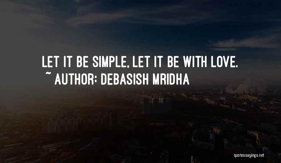 Simple Happiness Love Quotes By Debasish Mridha