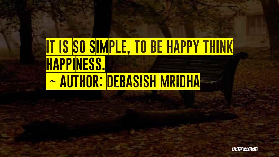 Simple Happiness Love Quotes By Debasish Mridha