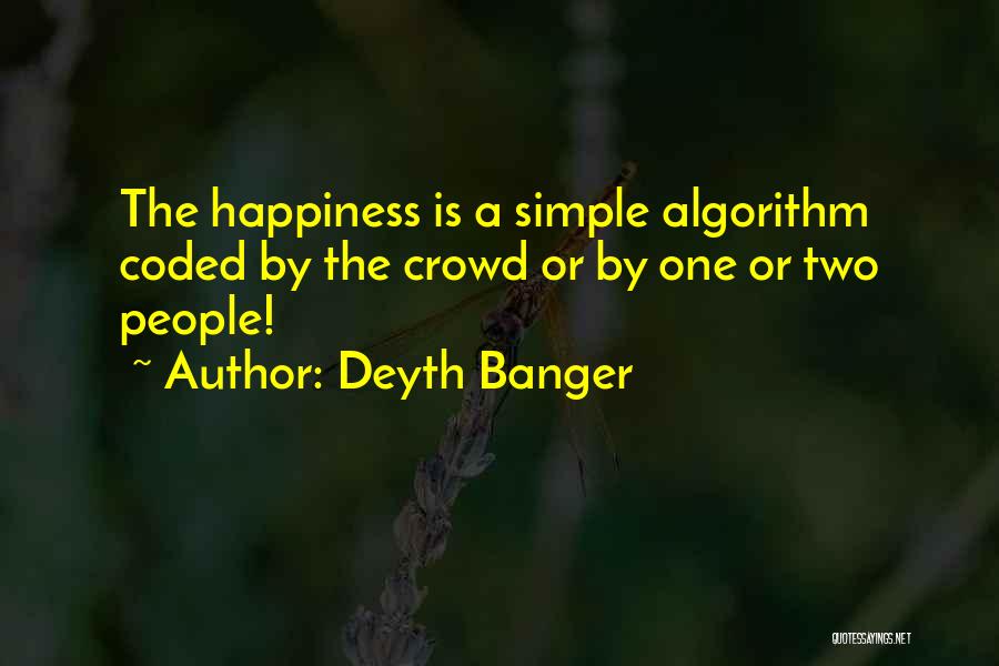 Simple Happiness Quotes By Deyth Banger