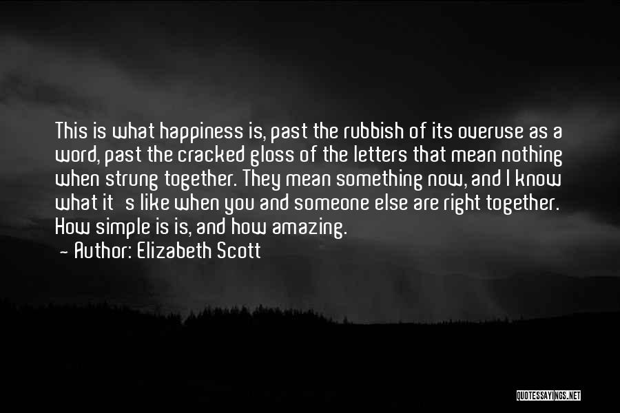 Simple Happiness Quotes By Elizabeth Scott