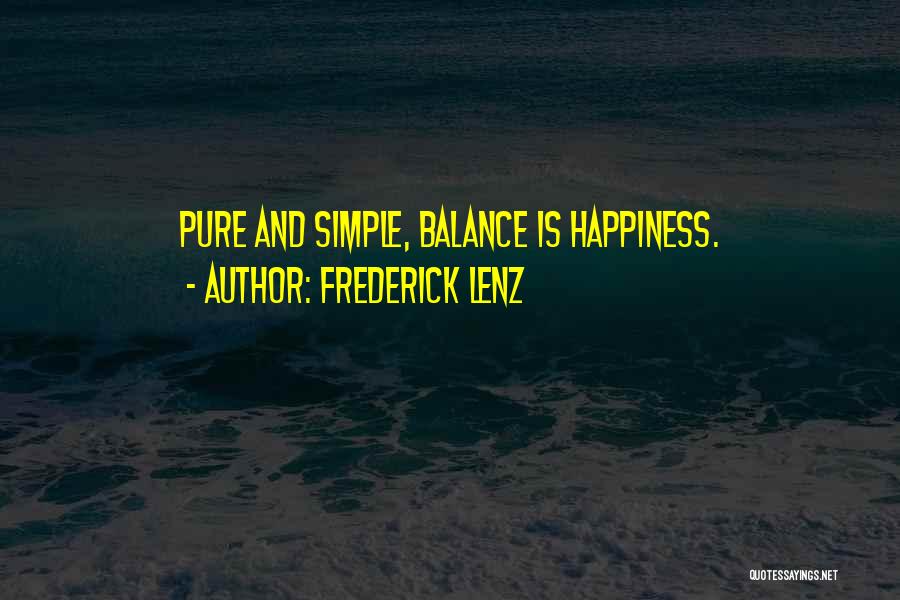 Simple Happiness Quotes By Frederick Lenz