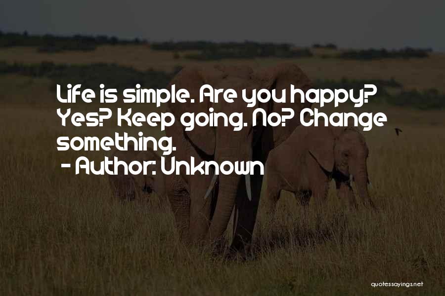 Simple Happiness Quotes By Unknown