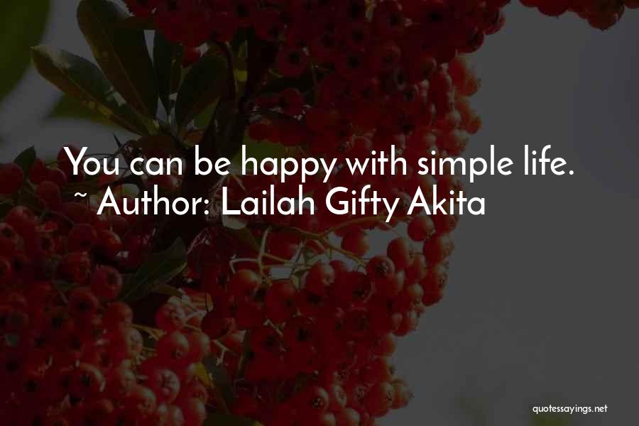 Simple Happy Life Quotes By Lailah Gifty Akita