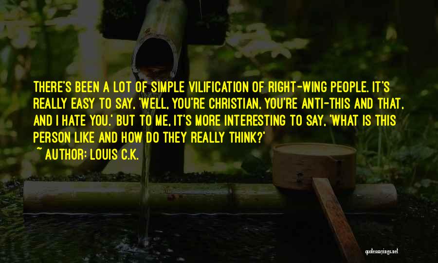 Simple I Hate You Quotes By Louis C.K.