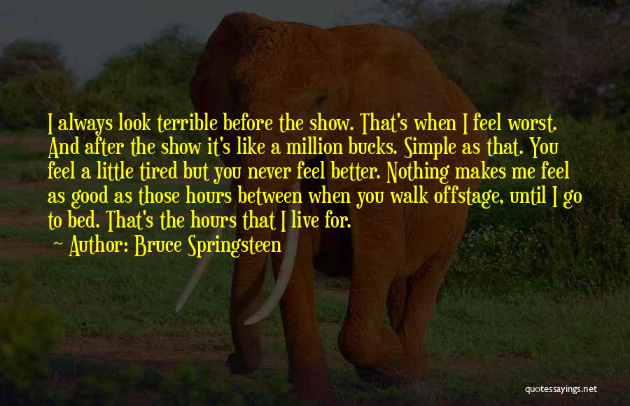 Simple Is Always Better Quotes By Bruce Springsteen