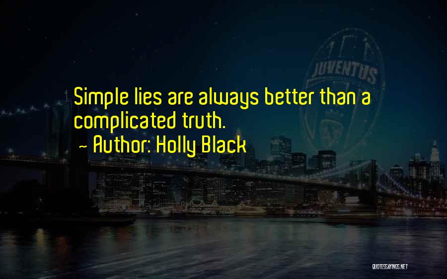 Simple Is Always Better Quotes By Holly Black