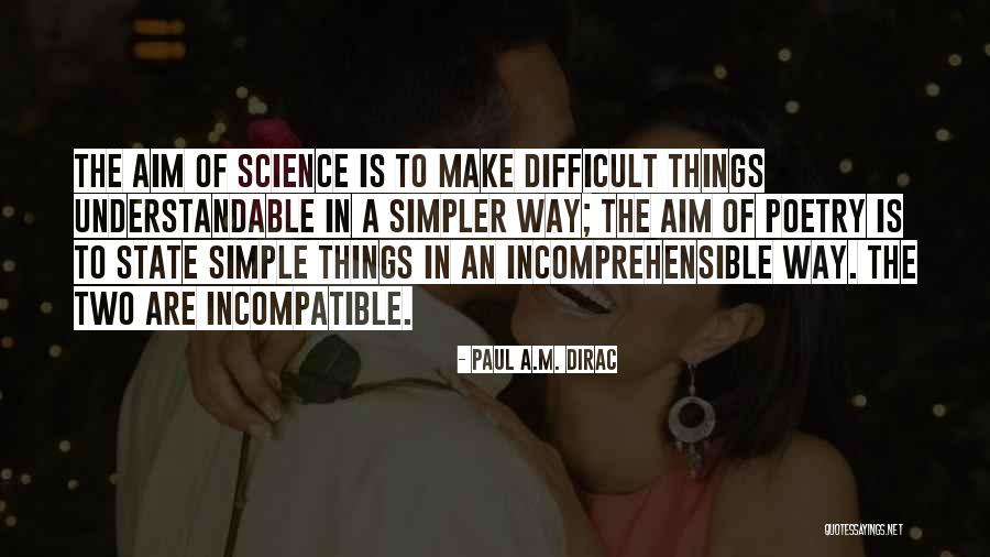 Simple Is Difficult Quotes By Paul A.M. Dirac Simple Is Difficult Quotes By Paul A.M. Dirac