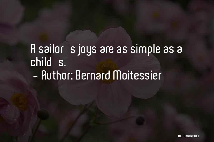 Simple Joys Quotes By Bernard Moitessier