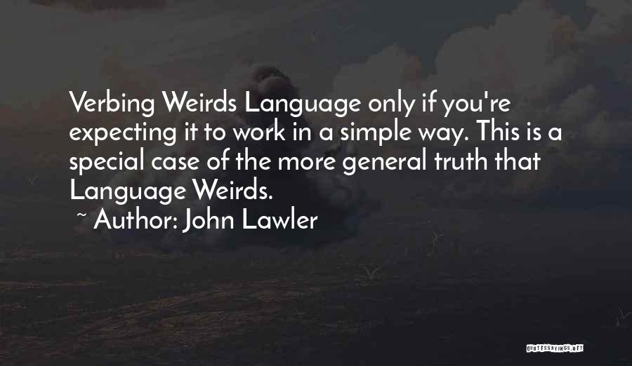 Simple Language Quotes By John Lawler