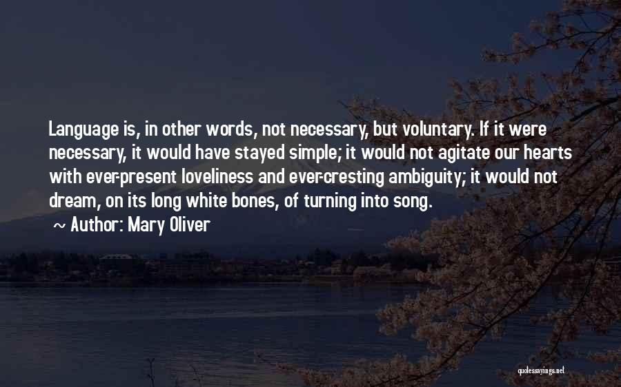 Simple Language Quotes By Mary Oliver