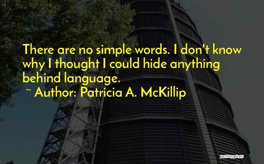 Simple Language Quotes By Patricia A. McKillip