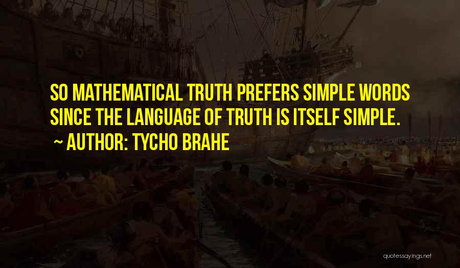 Simple Language Quotes By Tycho Brahe