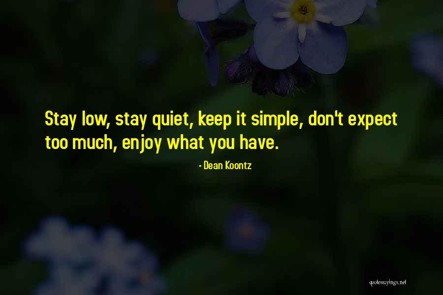 Simple Life Philosophy Quotes By Dean Koontz