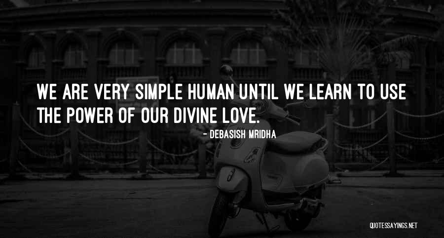 Simple Life Philosophy Quotes By Debasish Mridha Simple Life Philosophy Quotes By Debasish Mridha