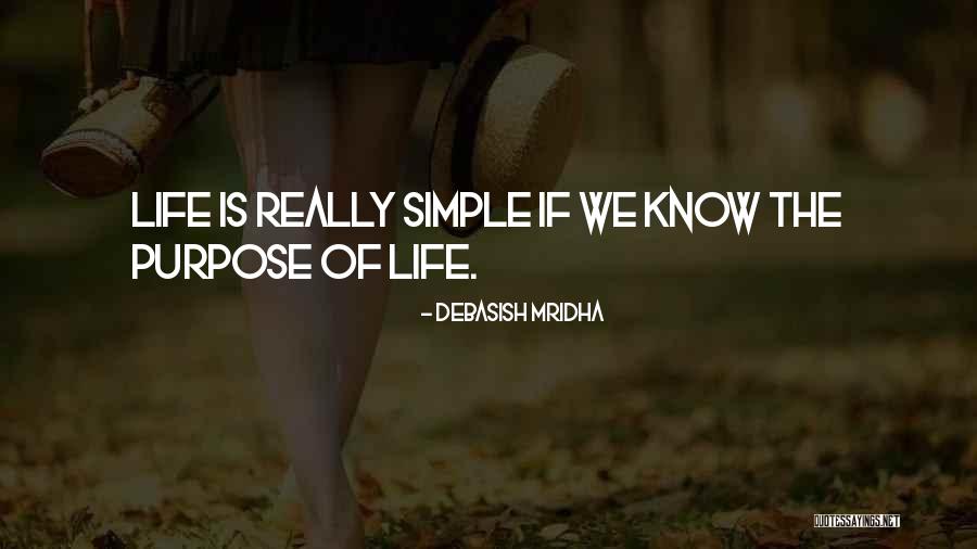 Simple Life Philosophy Quotes By Debasish Mridha Simple Life Philosophy Quotes By Debasish Mridha